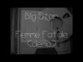 Big Star - Femme Fatale (demo)