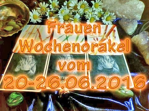 Frauen Wochenorakel vom 20-26.06.2016