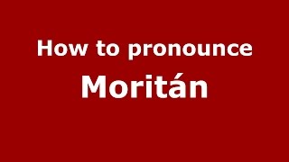 How to pronounce Moritán