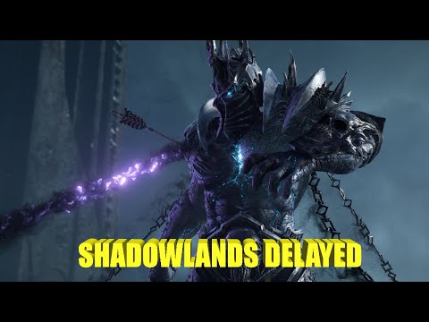 Shadowlands Delayed