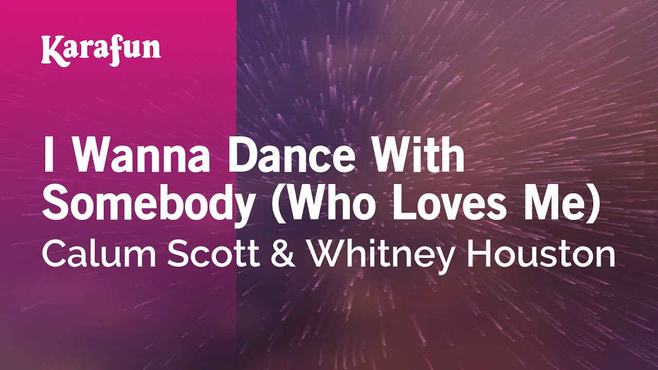 I Wanna Dance With Somebody - Calum Scott & Whitney Houston | Karaoke Version | KaraFun