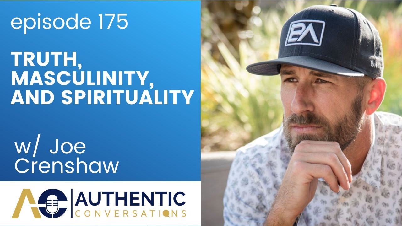 Truth, Masculinity, and Spirituality with Joe Crenshaw