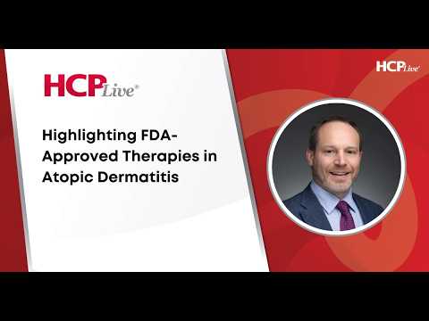 Highlighting FDA-Approved Therapies in Atopic Dermatitis ...