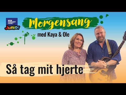 Så tag mit hjerte i dine hænder // Morgensang