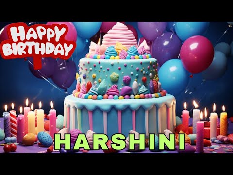 Happy Birthday Harshini, Birthday Wishes, Birthday Song, Today, hbd