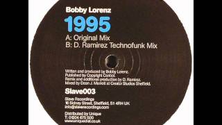 Bobby Lorenz - 1995 (Original Mix)