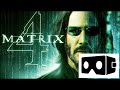 3D VR Video The Matrix Resurrections Official Trailer 1 The Matrix 4 Neo