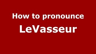 How to pronounce Levasseur