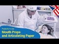 PRODUCTS IN USE Mouth Props And Articulating Paper