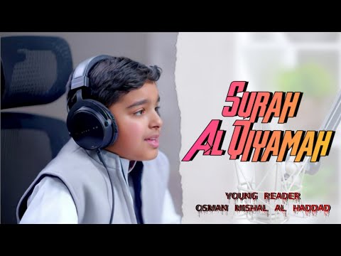 A Beautiful recitation of Surah Al-Qiyamah by Young reader Osman Mishal Al Haddad_English translate.