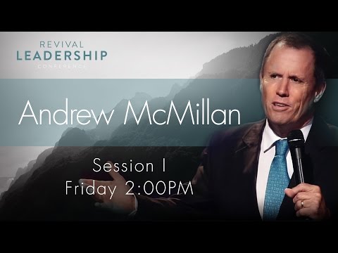 Revival Leadership Conference 2016 (Session I) Andrew McMillan - Jan 22