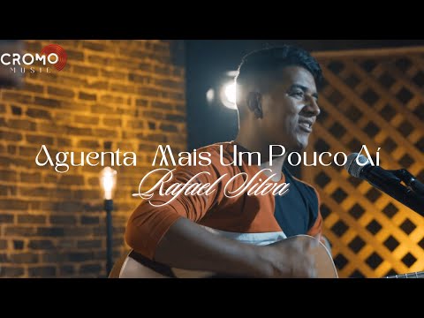 Aguenta Mais Um Pouco Aí | Rafael Silva (Official Music Vídeo)