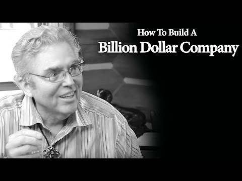 How To Build A Billion Dollar Company