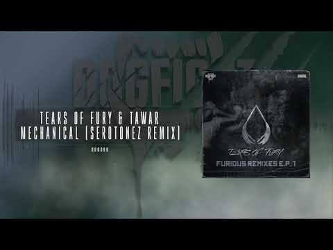 Tears of Fury ft. Tawar - Mechanical (Serotonez Remix)
