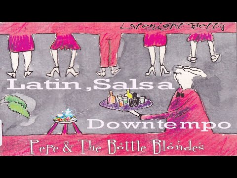 Pepe & The Bottle Blondes – Latenight Betty (Latin, Salsa, Mambo, Urban, Ambient, Vocals, Jazz)