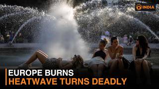 Europe Heatwave Turns Deadly | Wildfires Rage in France | US Heat Alerts | Climate Crisis Deepens
