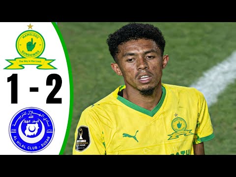 Mamelodi Sundowns vs Al Hilal Omdurman 1-2 - All Goals & Highlights - 2026