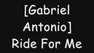 Gabriel Antonio - Ride 4 me