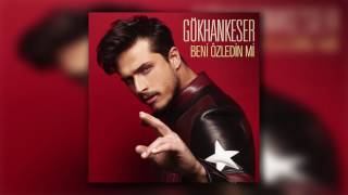 Gökhan Keser   Beni Özledin mi