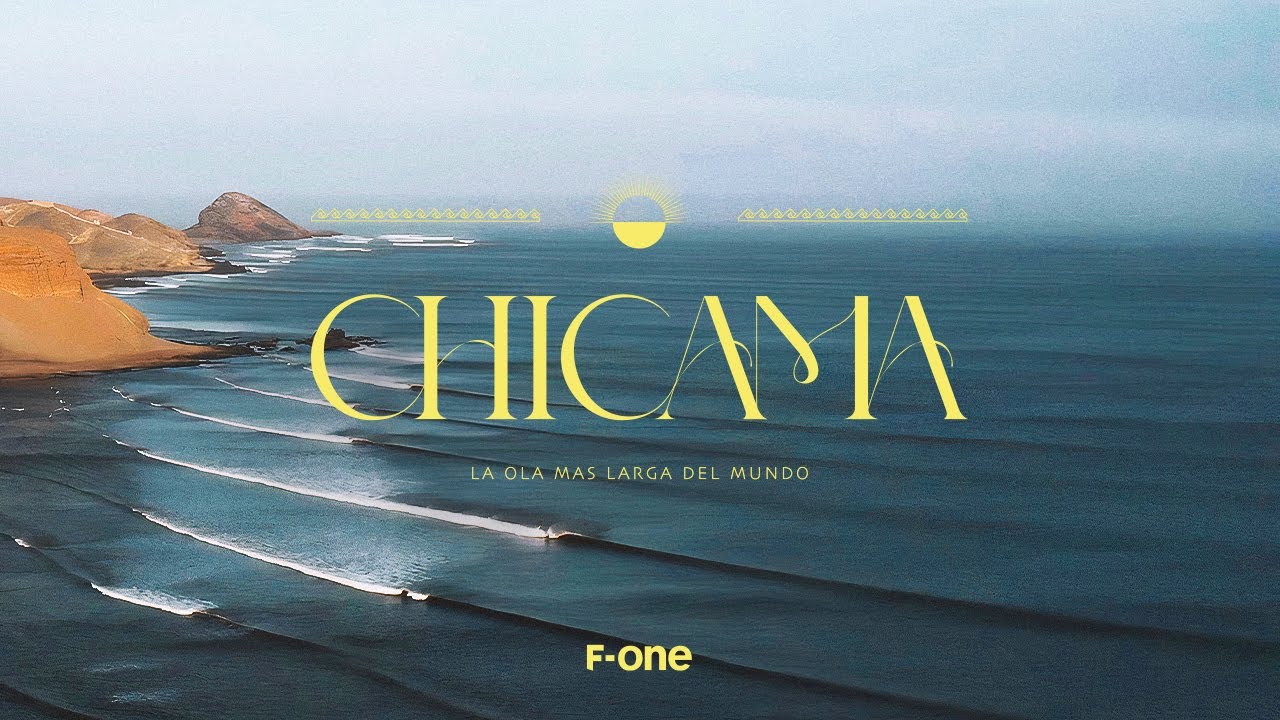 F-ONE | CHICAMA, La ola mas larga del mundo