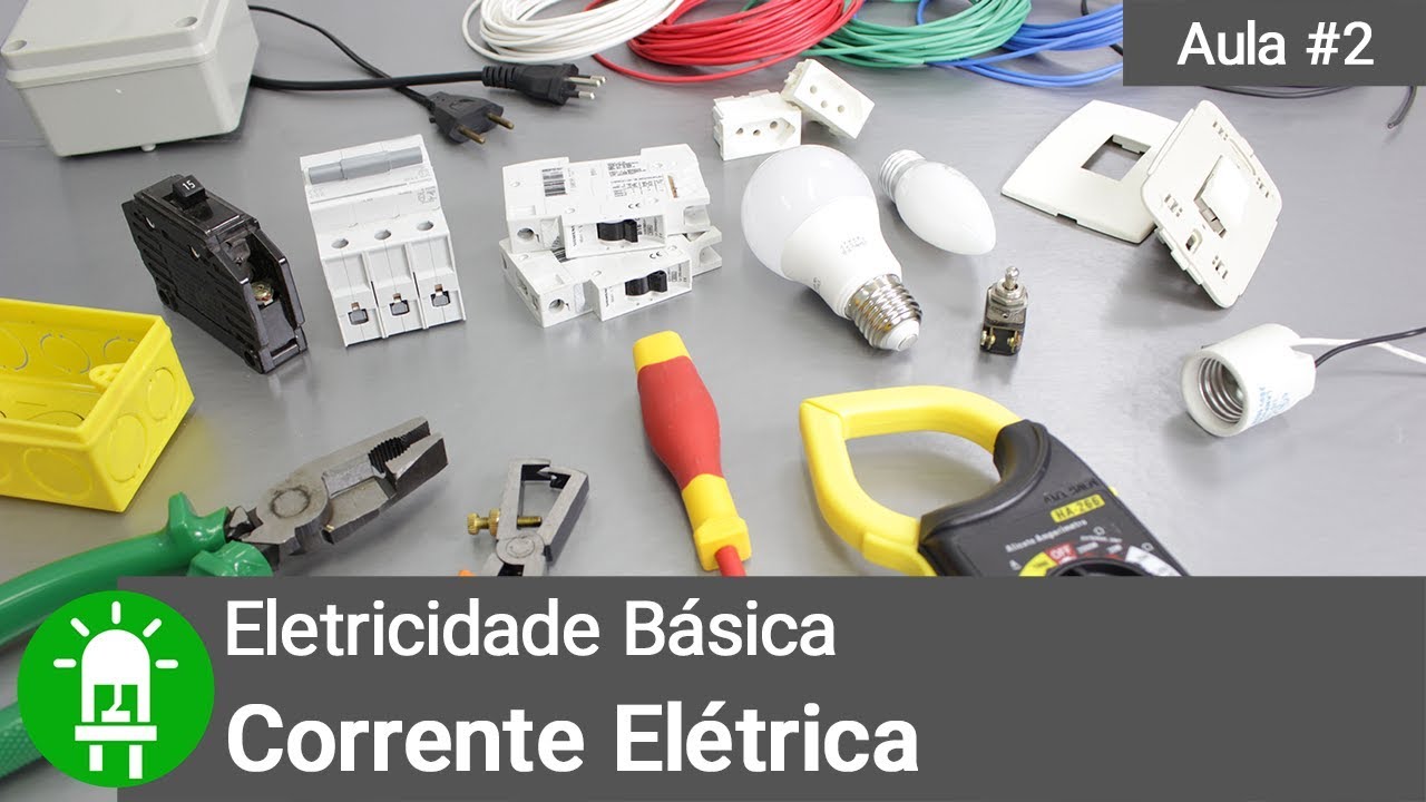 O Que É Corrente Elétrica ? - Eletricidade Básica - Aula #2
