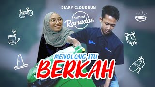 Diary Cloudrun Spesial Ramadan - Menolong Itu Berkah