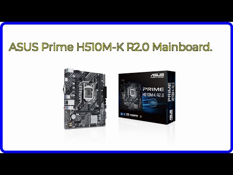 BEWERTUNG (2025): ASUS Prime H510M-K R2.0 Mainboard.. WESENTLICHE Einzelheiten