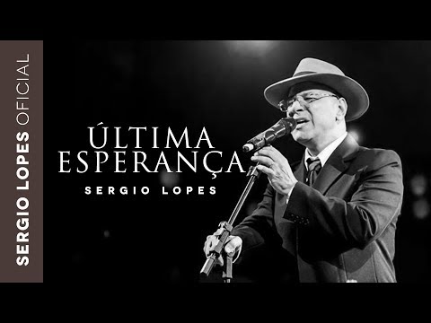 Última Esperança - Sergio Lopes (Áudio Original)