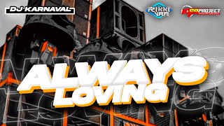 Download lagu DJ KARNAVAL‼️ ALWAYS LOVING YOU FULL BASS BAR BAR RIKKI VAM 69 PROJECT AS KDN KEDIRI mp3