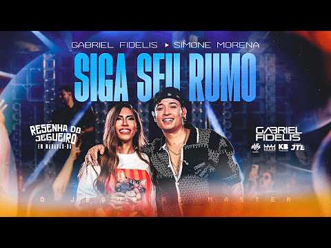 SIGA SEU RUMO - Gabriel Fidelis, Simone Morena - Resenha do Jegueiro - Maracás-Ba