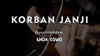 Download lagu KORBAN JANJI // GUYONWATON // KARAOKE GITAR AKUSTIK NADA COWO ( MALE ) mp3