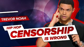 Hip Hop Censorship Is Wrong - Trevor Noah (Throwback!)