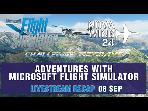 Adventures With Microsoft Flight Simulator! - Livestream Recap 200908 - Challenge Tuesdays!
