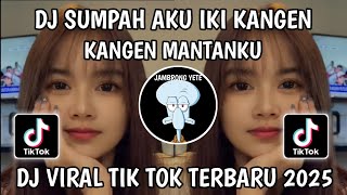 Download lagu DJ SUMPAH AKU IKI KANGEN KANGEN MANTAN KU || GAGAL MOVE ON || Dj VIRAL TIKTOK TERBARU 2025 !! mp3