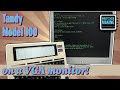 Tandy Model 100 (TRS-80) on a VGA Monitor with the MVT100