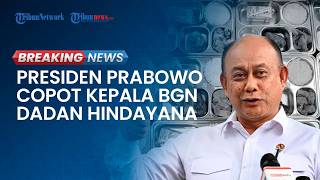 BREAKING NEWS: Presiden Prabowo Copot Kepala BGN Dadan Hindayana dan 2 Wakilnya