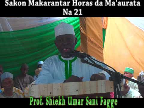 Sakon Makarantar horas da Ma'aurata na 21 - Prof. Shiekh Umar Sani Fagge