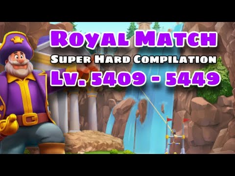 Royal Match Super Hard Compilation Level 5409 - 5419 - 5429 - 5439 - 5449 | Arcade Room Area 73