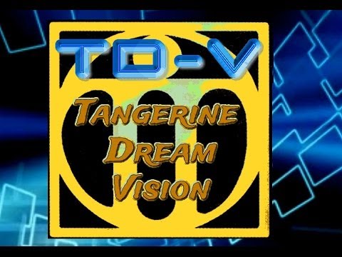 TDV - Tangerine Dream Vision