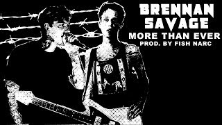 BRENNAN SAVAGE — MORE THAN EVER / ПЕРЕВОД / WITH RUSSIAN SUBS