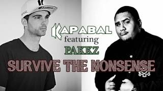 Kapabal ft. Pakkz - Survive the Nonsense