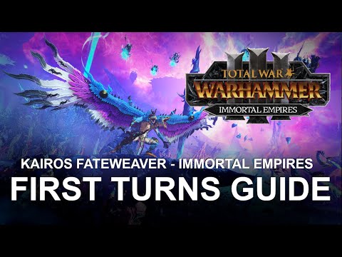 Master the First Turns! Kairos Fateweaver - Immortal Empires