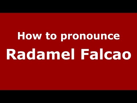 How to pronounce Radamel Falcao
