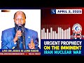 URGENT PROPHECY ON THE IMMINENT IRAN NUCLEAR WAR APRIL 2 2025 PROPHET DR OWUOR