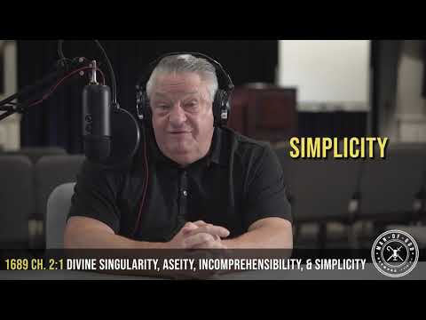 1689 2:1 - Divine Singularity, Aseity, Incomprehensibility, & Simplicity | Confessing the Faith