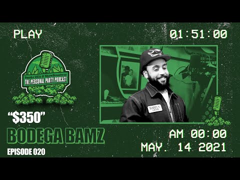 The Personal Party Podcast - "$350" Ft Bodega Bamz