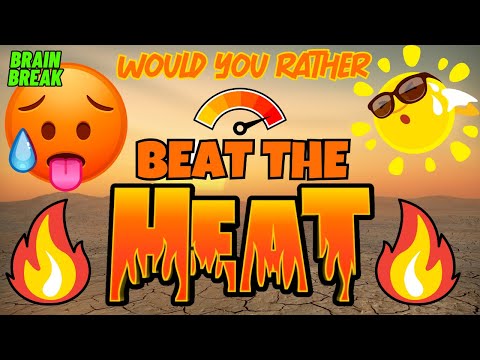 BEAT THE HEAT! BRAIN BREAK. WOULD YOU RATHER GAME. EXERCISE FOR KIDS | KIDS VIDEOS FOR KIDS
