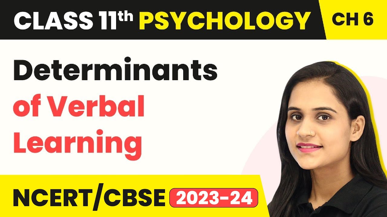 Determinants of Verbal Learning | Class 11 Psychology Chapter 6 | CBSE 2024_25