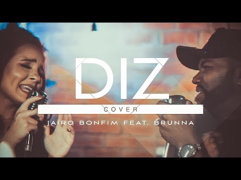 Diz - Jairo Bonfim feat. Brunna Lopz #TamuJuntoPraAdorar