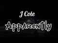 J Cole - Apparently (Lyrics)